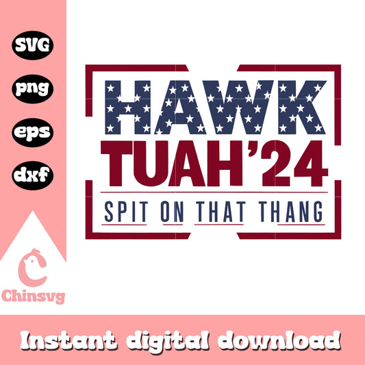 America spit on that thang​​ logo design svg, hawk tuah '24​ svg