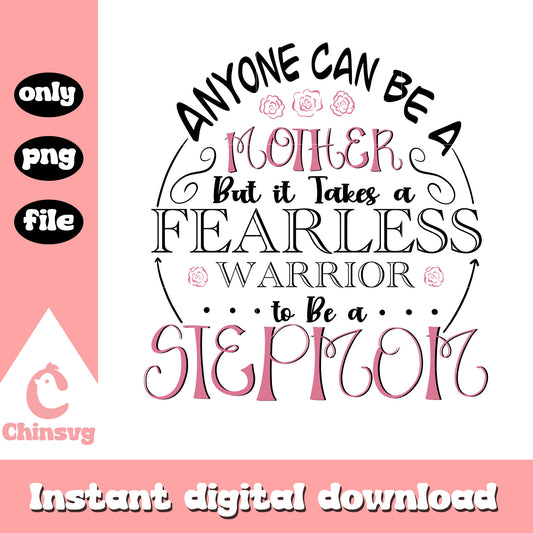 Anyone can be a mother but it takes a fearless png, best quotes png