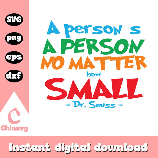 A person's a person no matter how small svg, inspirational quotes svg