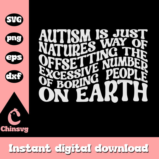 Autism is just natures way of offsetting svg, autism awareness svg