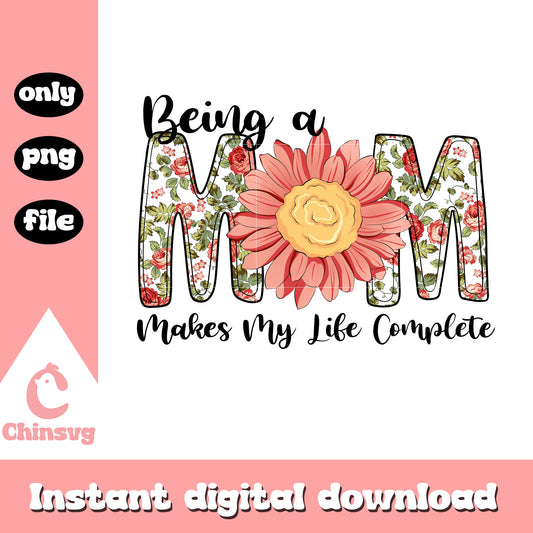 Being a mom makes my life complete png, mothers day quotes png