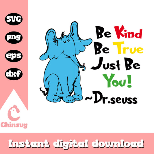 Be kind be true just be you svg, horton character svg, quotes svg