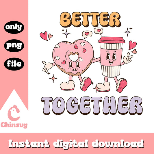 Better together heart and coffee png, Better together png