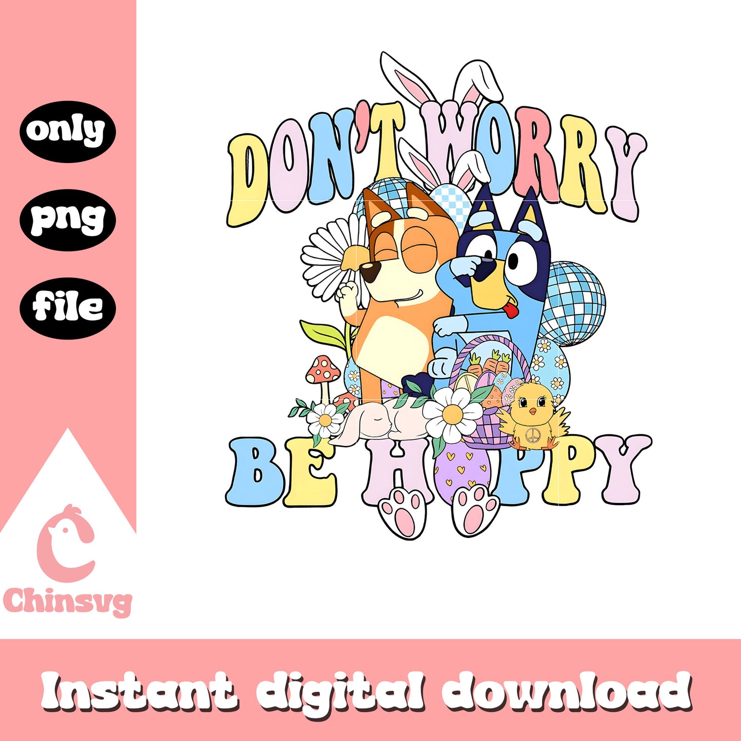 Bluey bingo don't worry be happy design png, easter day png