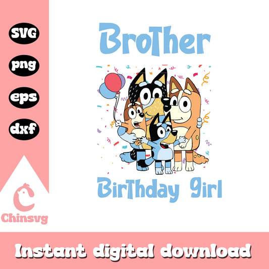 Bluey family brother birthday girl svg, birthday girl svg