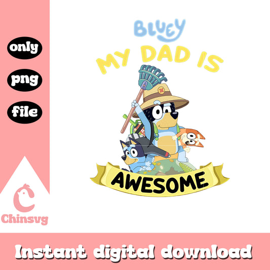 Bluey my dad is awesome png, bluey bingo and dad png, dad life png