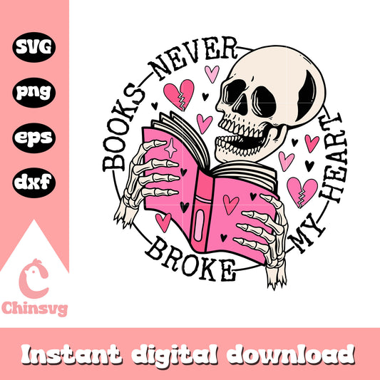 Books never broke my heart svg, skeleton svg, heart broken svg