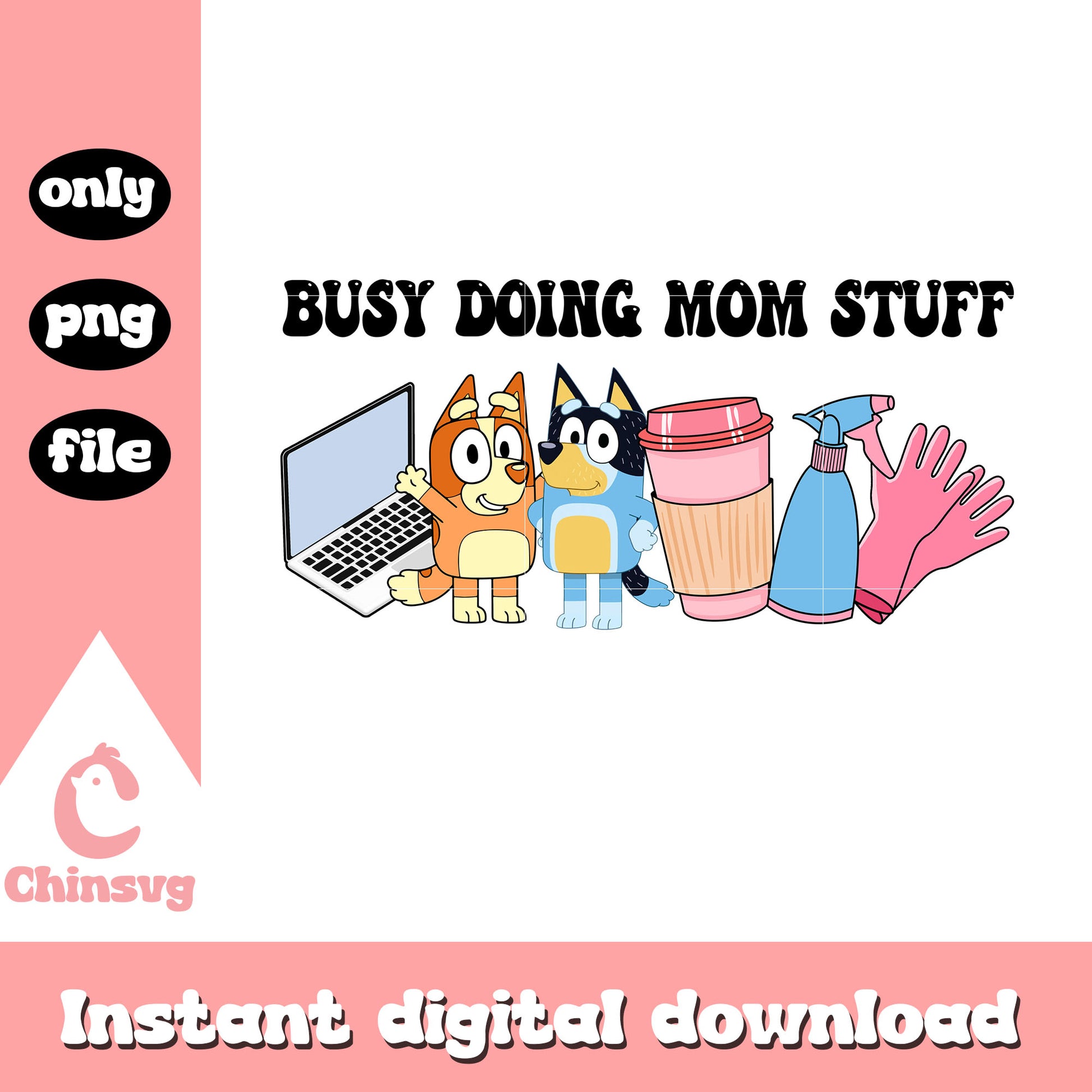 Busy doing mom stuff png, bluey and bingo png, mom stuff png