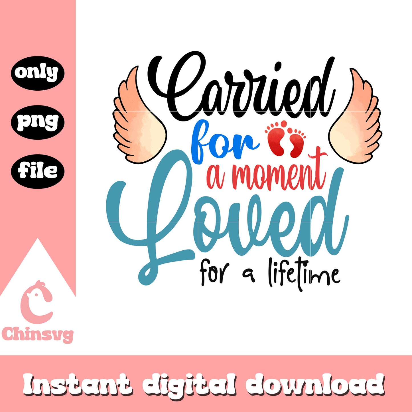 Carried for a moment loved for a lifetime png, quote png, love png