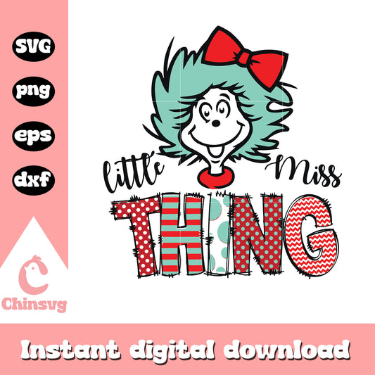 Cast of dr seuss little miss thing svg, little miss thing svg