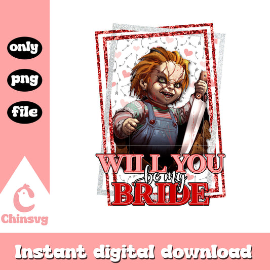 Chucky will you be my bride design png, chucky valentines png