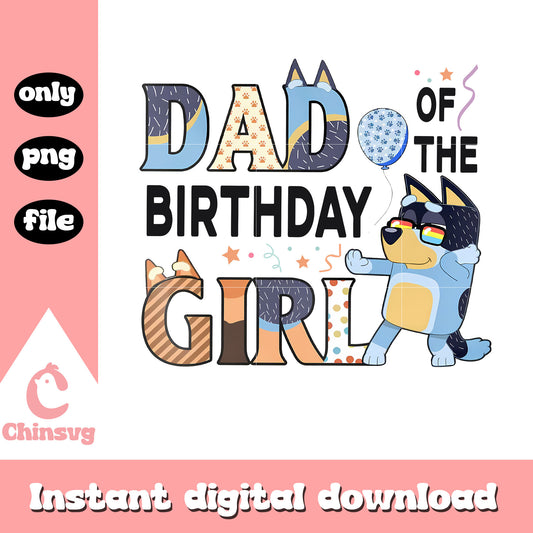 Dad of the birthday girl design png, Bluey birthday png