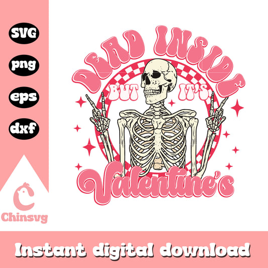 Dead inside but it's valentines day svg, human skeleton svg