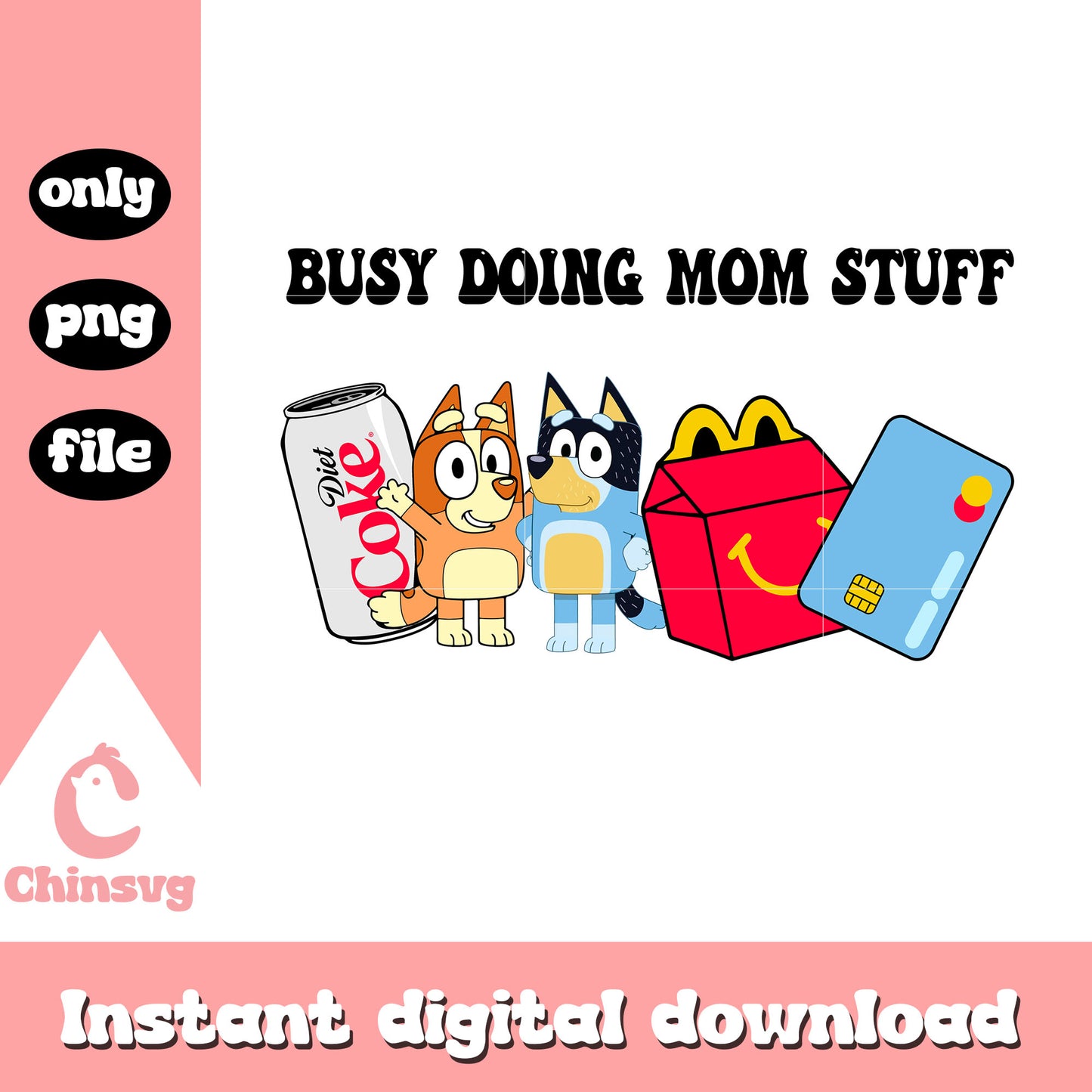 Diet coke busy doing mom stuff png, bingo bluey png, mom stuff png