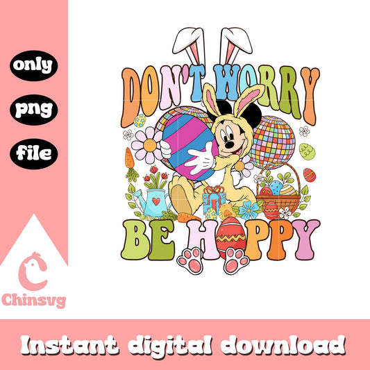 Don't worry be hoopy png, easter bunny png, mickey mouse png