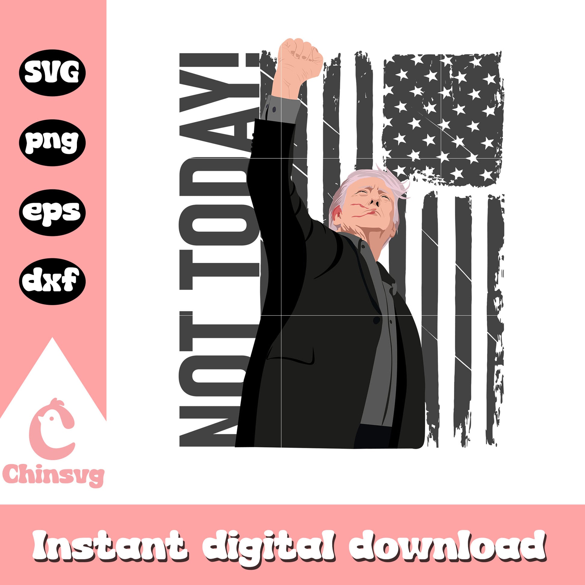 Donald trump not today design svg, donald trump flag​ svg