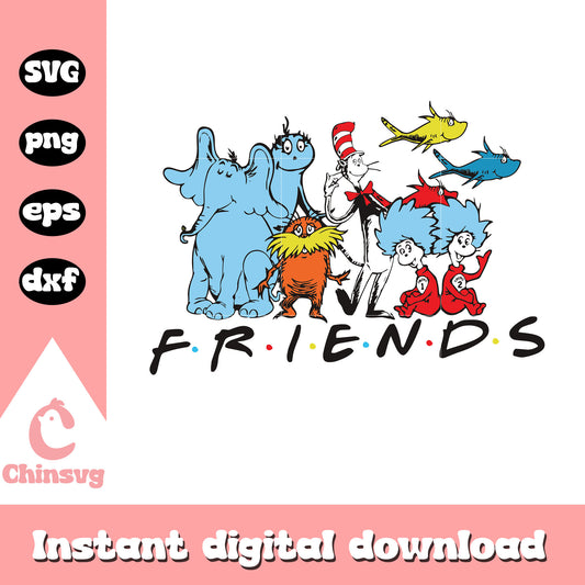 Dr seuss character friends svg, frineds svg, cartoon svg