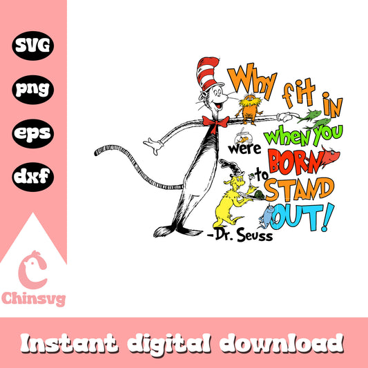 Dr seuss quotes why fit in when you were born svg, quotes svg