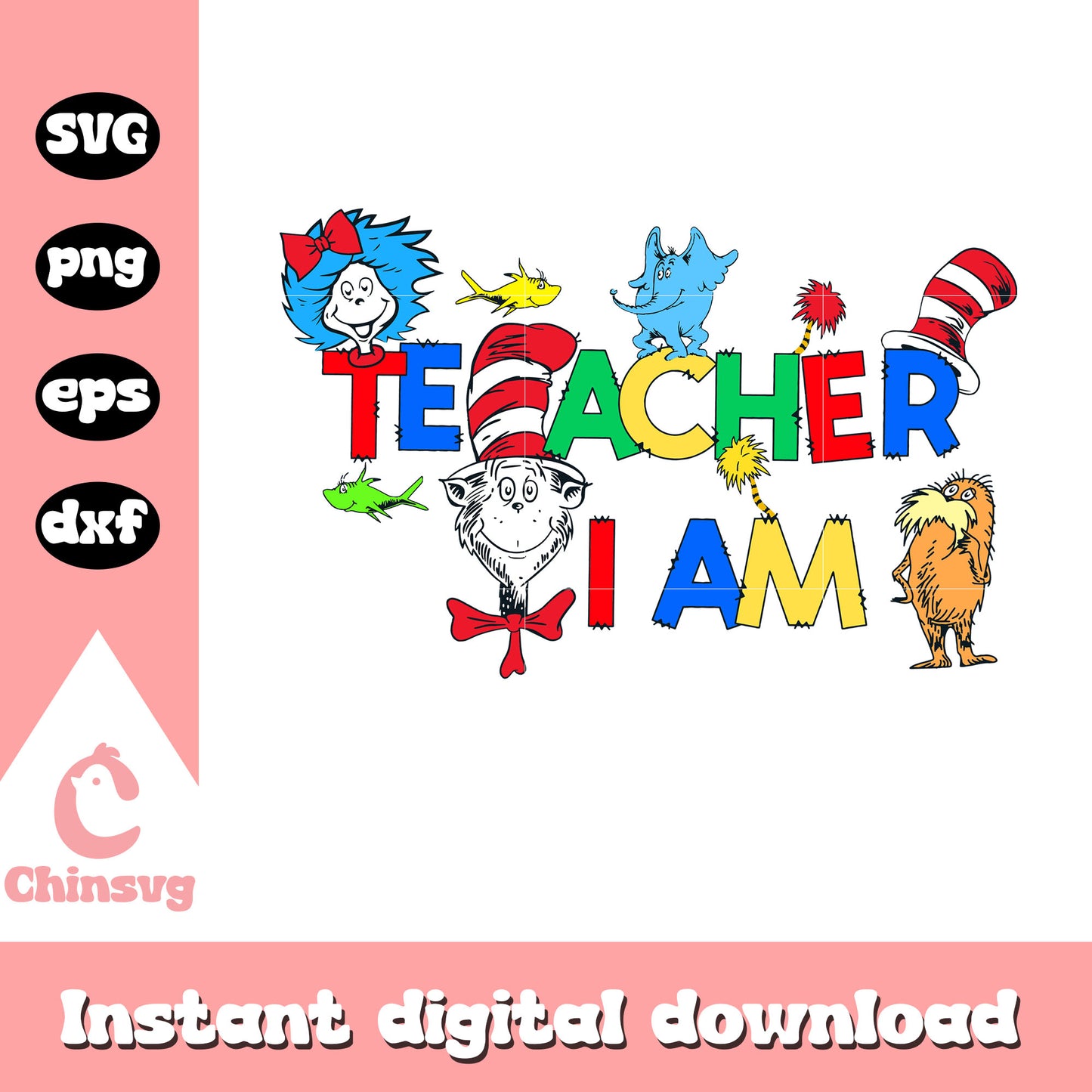 Dr seuss teacher I am svg, dr seuss characters svg, teacher svg