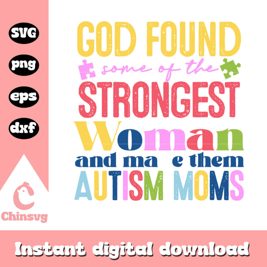 God found some of the strongest woman svg, autism awareness quotes svg