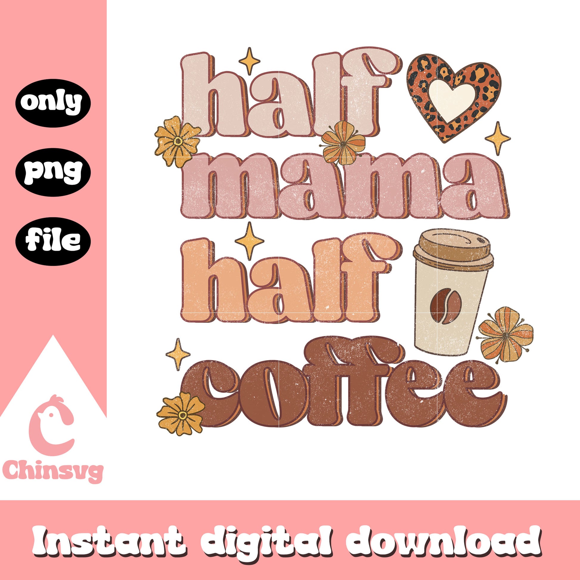 Half mama half coffee png, mothers day png, love coffee png