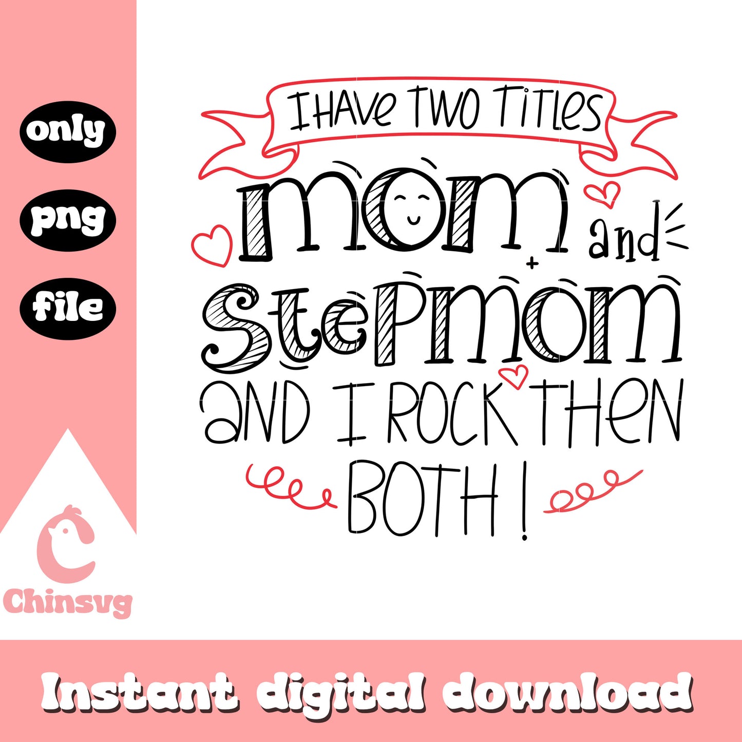 I have two tittle mom and step mom png, mom png, quotes png