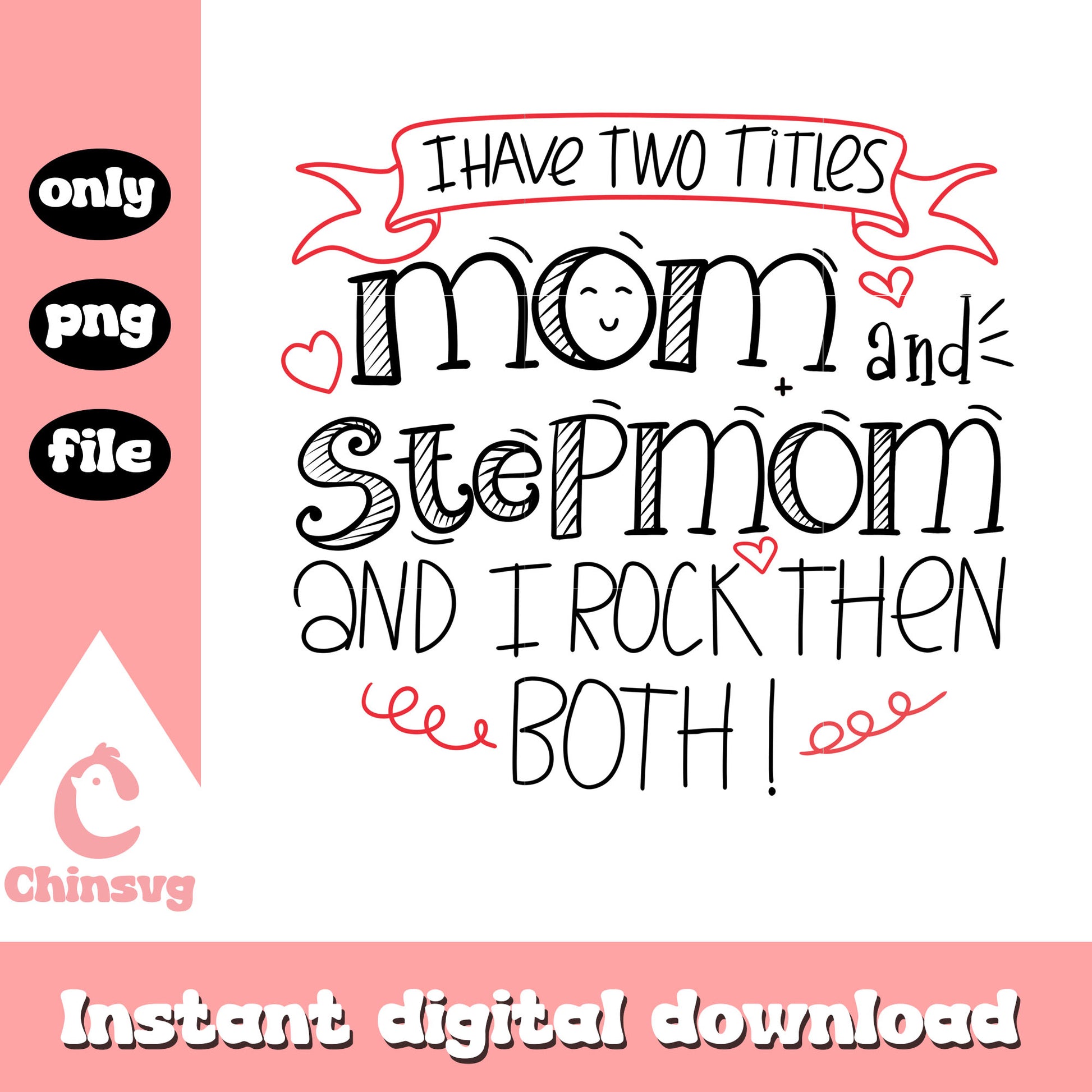 I have two tittle mom and step mom png, mom png, quotes png