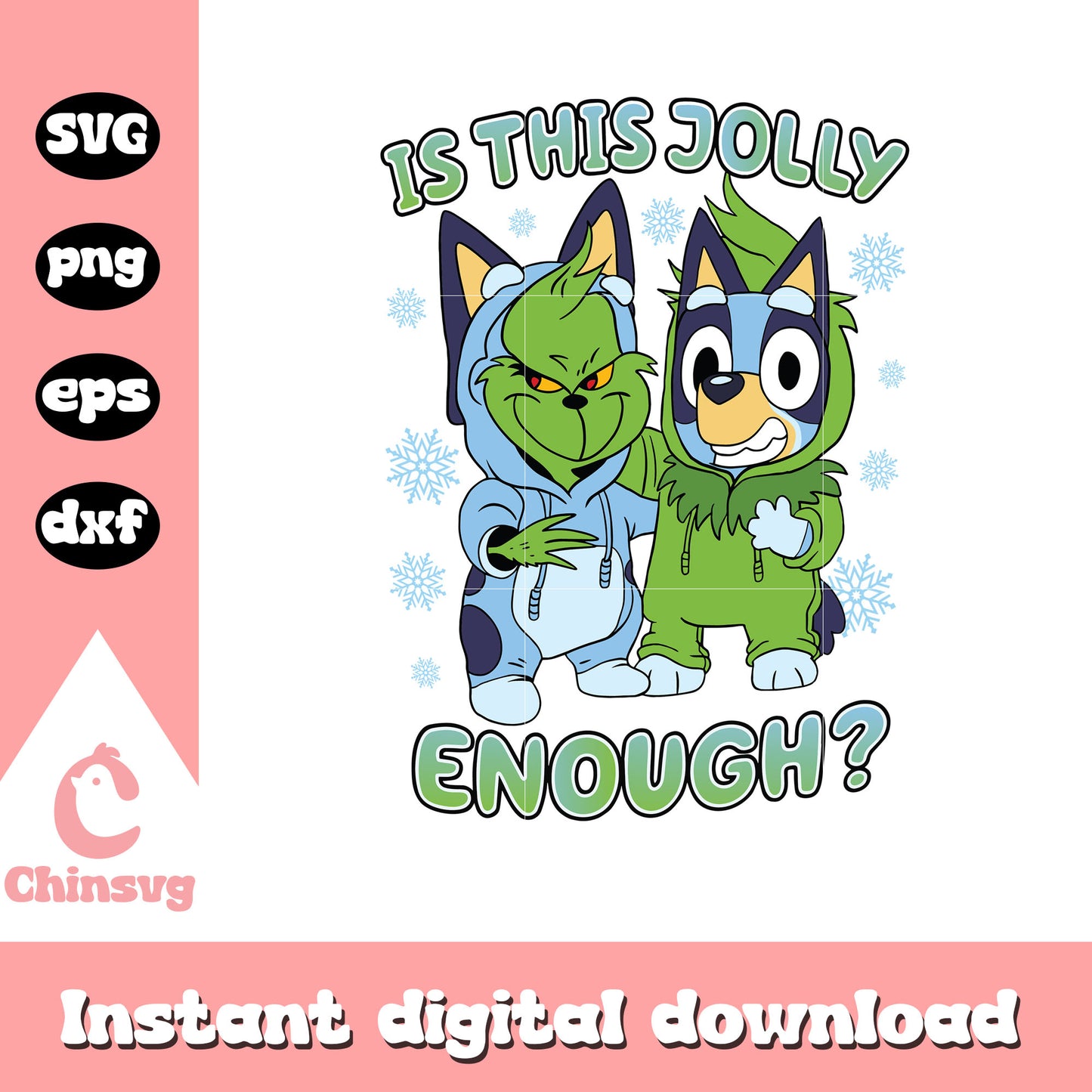 Is this jolly enough design svg, blueys grinch svg, cosplay svg