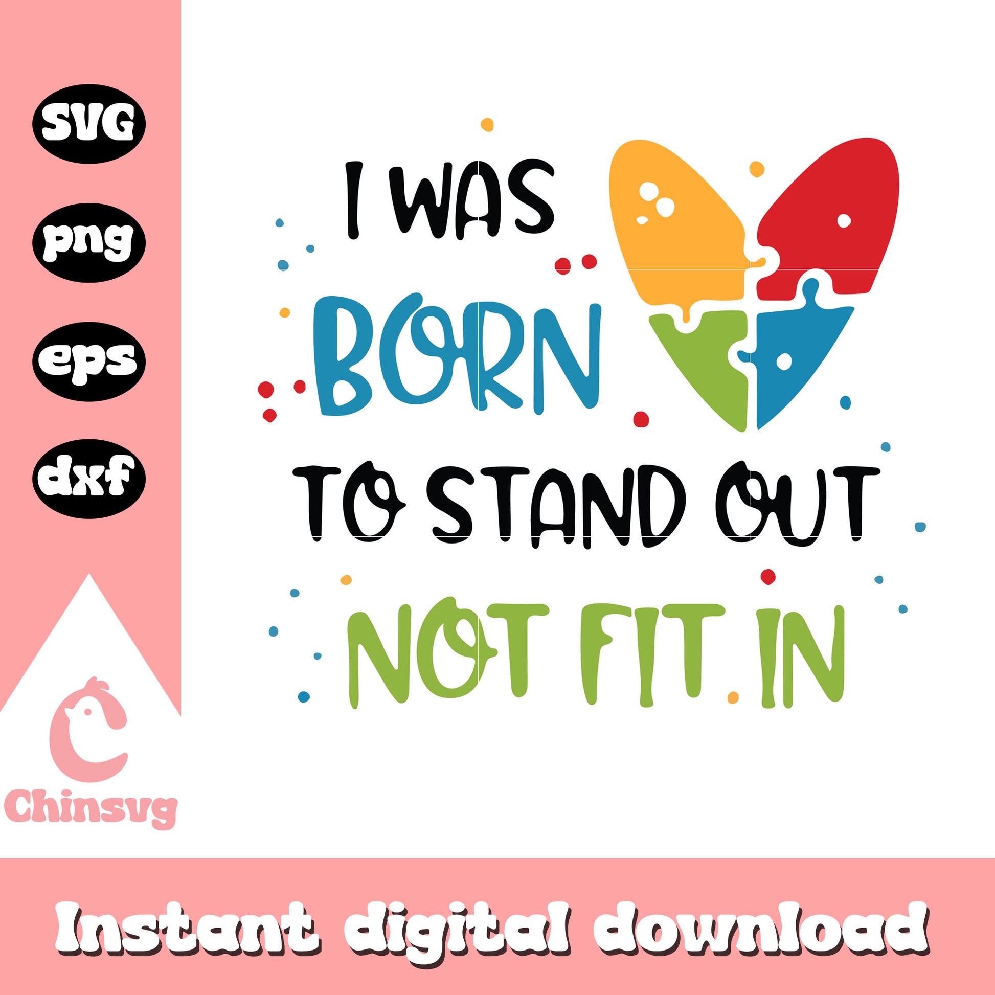 I was born to stand out not fit in svg, autism awareness quotes svg