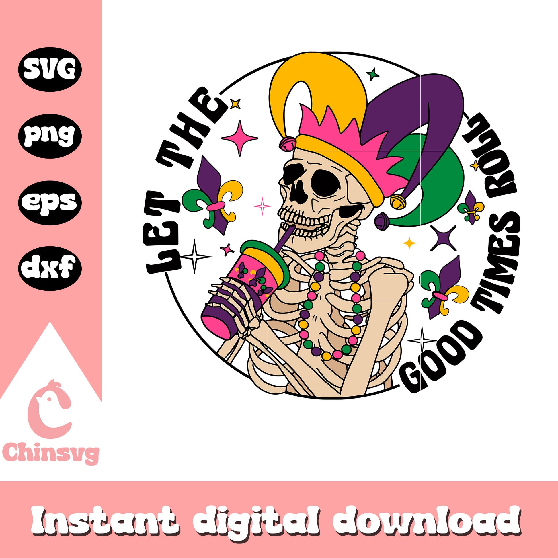 Let the good times roll svg, human skeleton svg, mardi gras hat svg