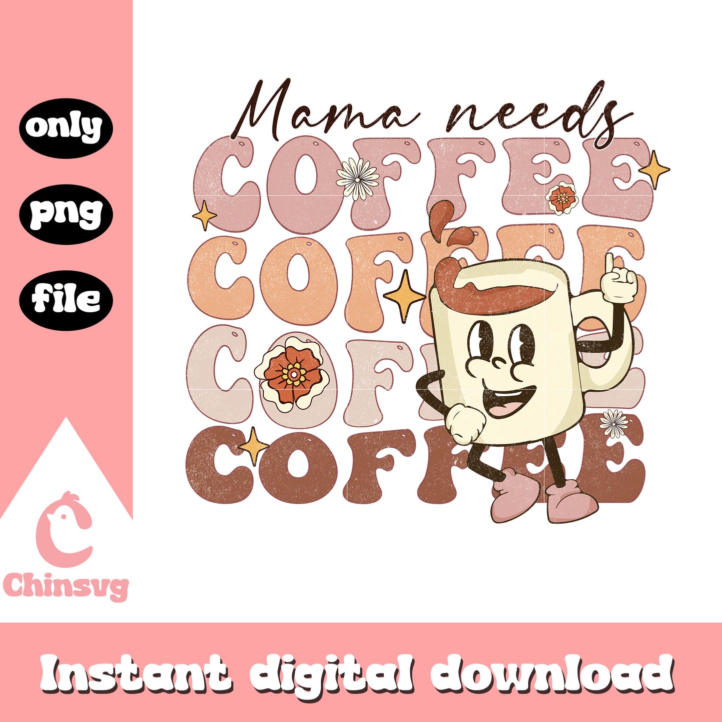 Mama needs coffee design png, mama png, love coffee png