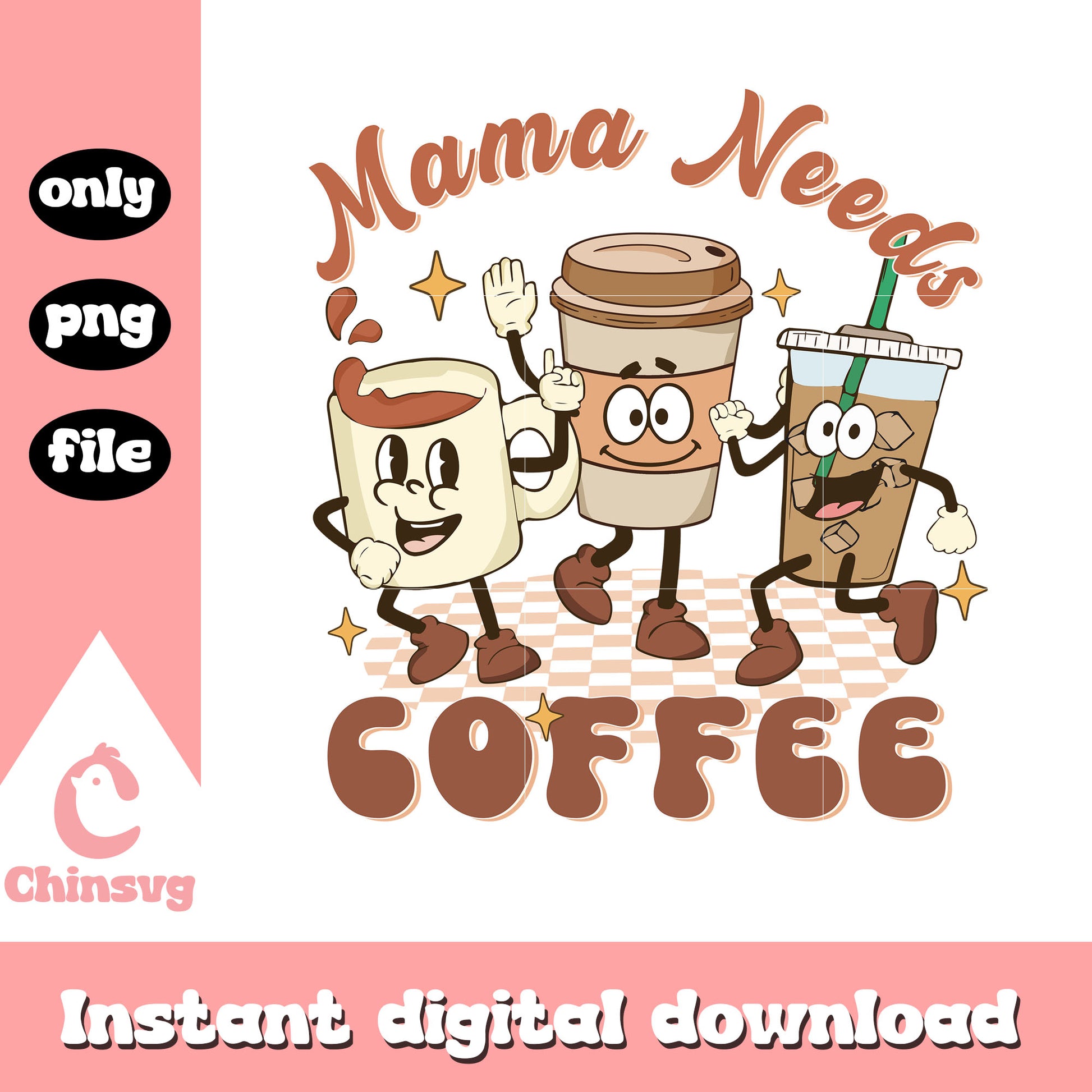 Mama needs coffee funny design png, mama png, love coffee png