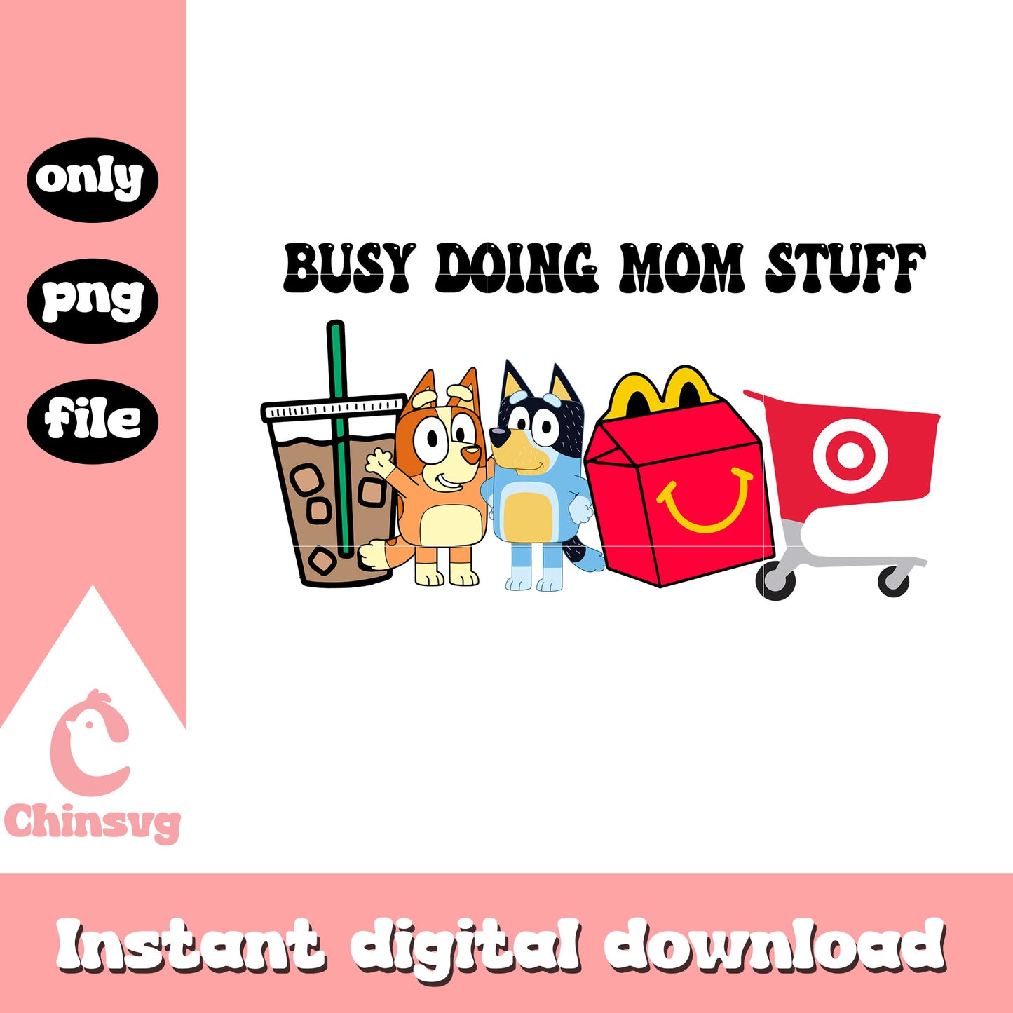 McDonald's busy doing mom png, bluey png, mom stuff png