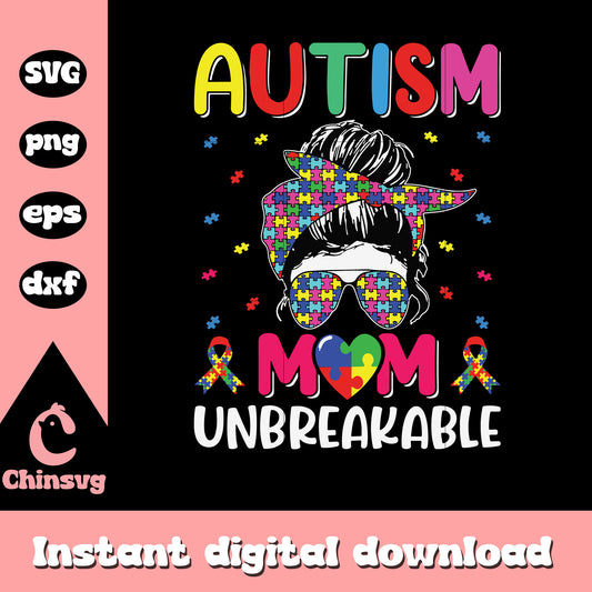 Messy bun autism mom unbreakable svg, autism awareness svg