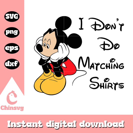 Mickey i dont do maching shirt svg, mickey mouse svg, disney svg