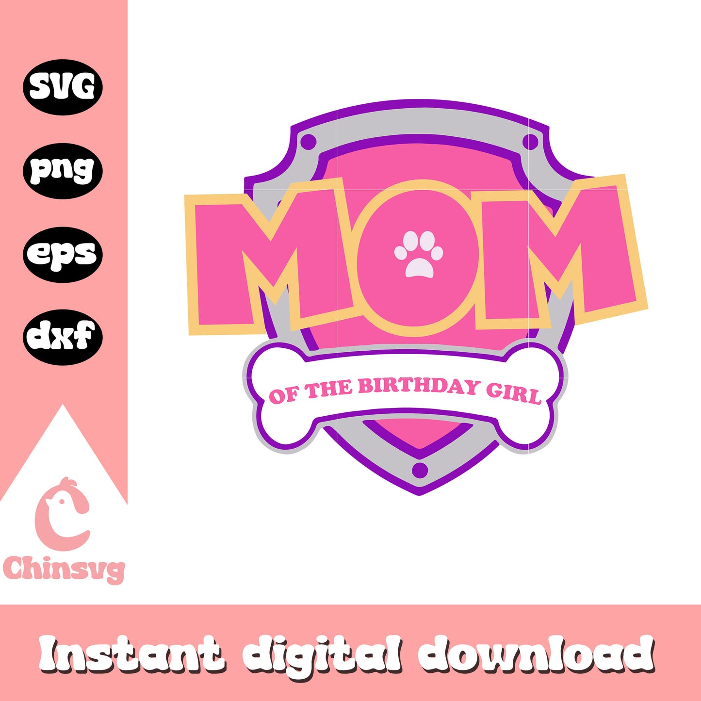 Mom of the birthday girl svg, shield png, paw patrol png