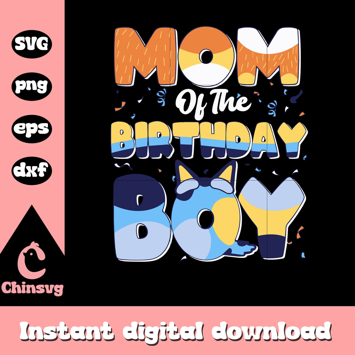 Mom on the birthday boy svg, bluey birthday svg, birthday boy svg