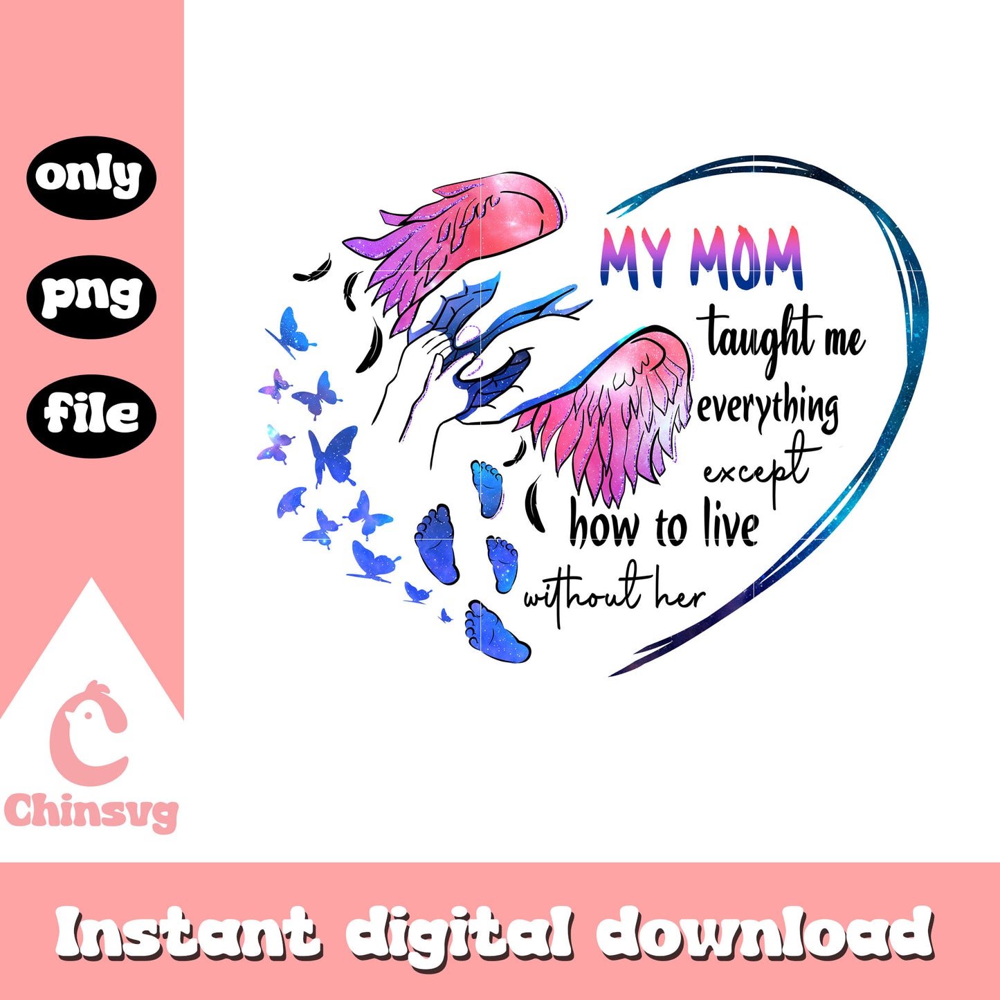 My mom taughter me everything except png, family quotes png