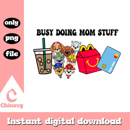 Paw patrol busy doing mom stuff png, cartoon character png, mom stuff png