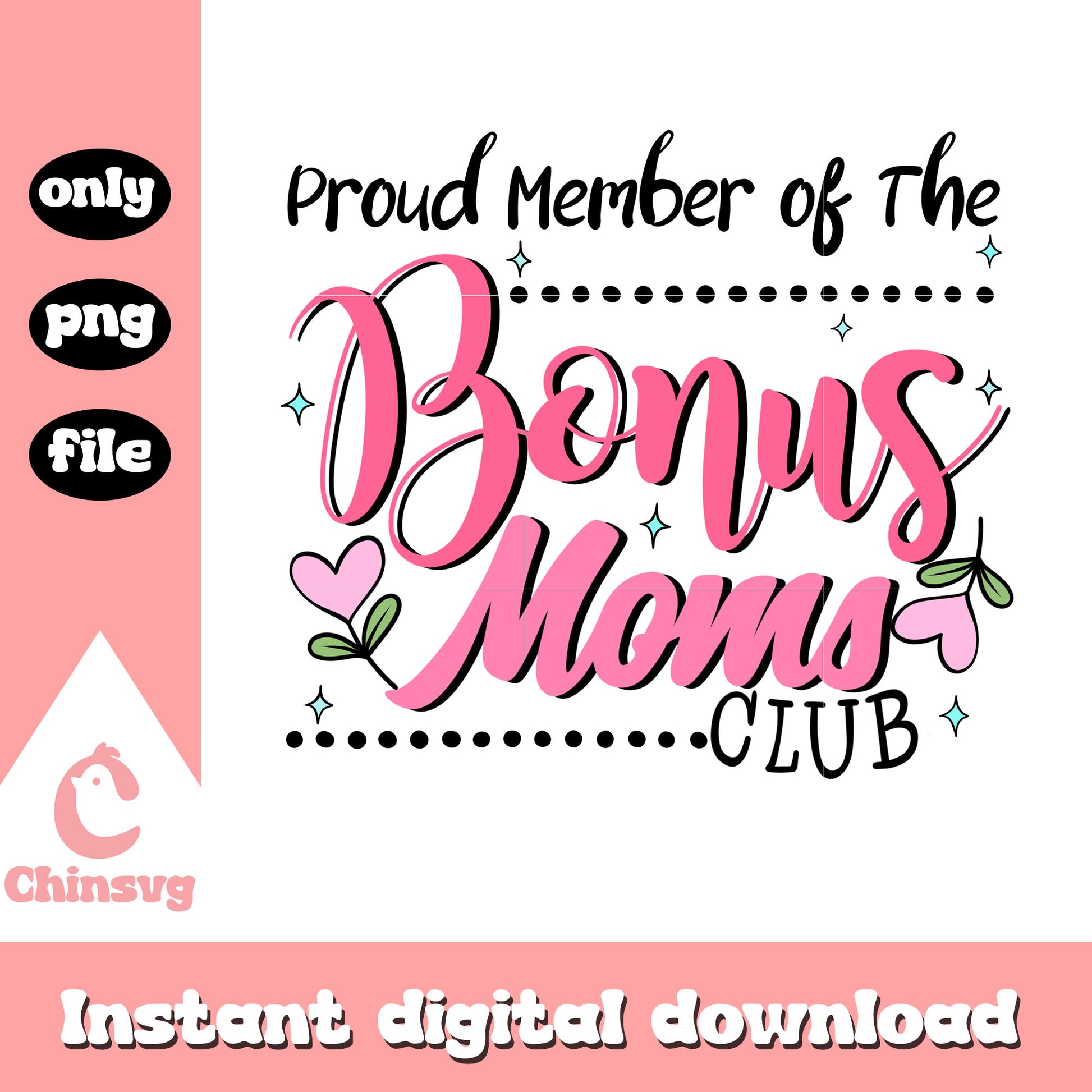 Proud member of the bonus moms club png, quote of the day png