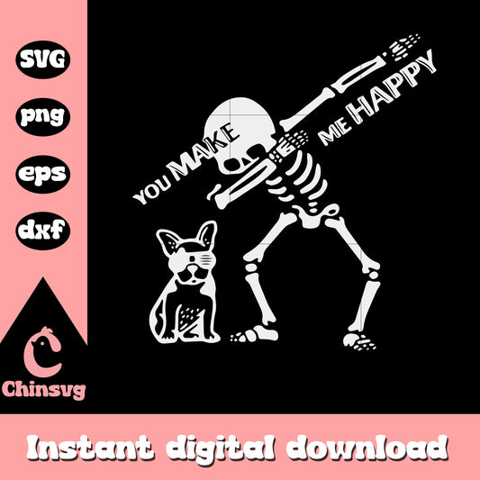 Pug You Make Me Happy svg, skeleton dance svg, pug dog svg