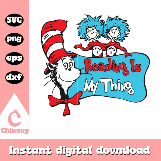 Reading is my things svg, be my thing svg, dr seuss svg