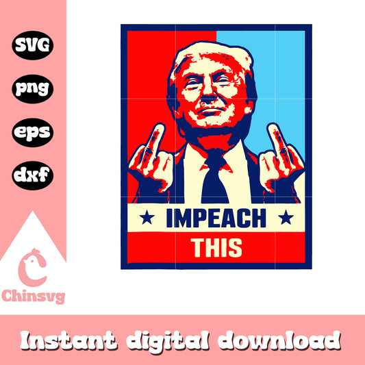 Republican Conservative Impeach This svg, donald trump fuck svg