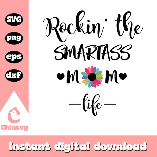 Rockin the smartass mom life svg, mom life svg, funny quotes svg