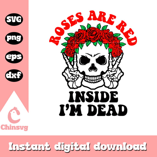 Roses are red inside I am dead svg, Skull With Rose svg