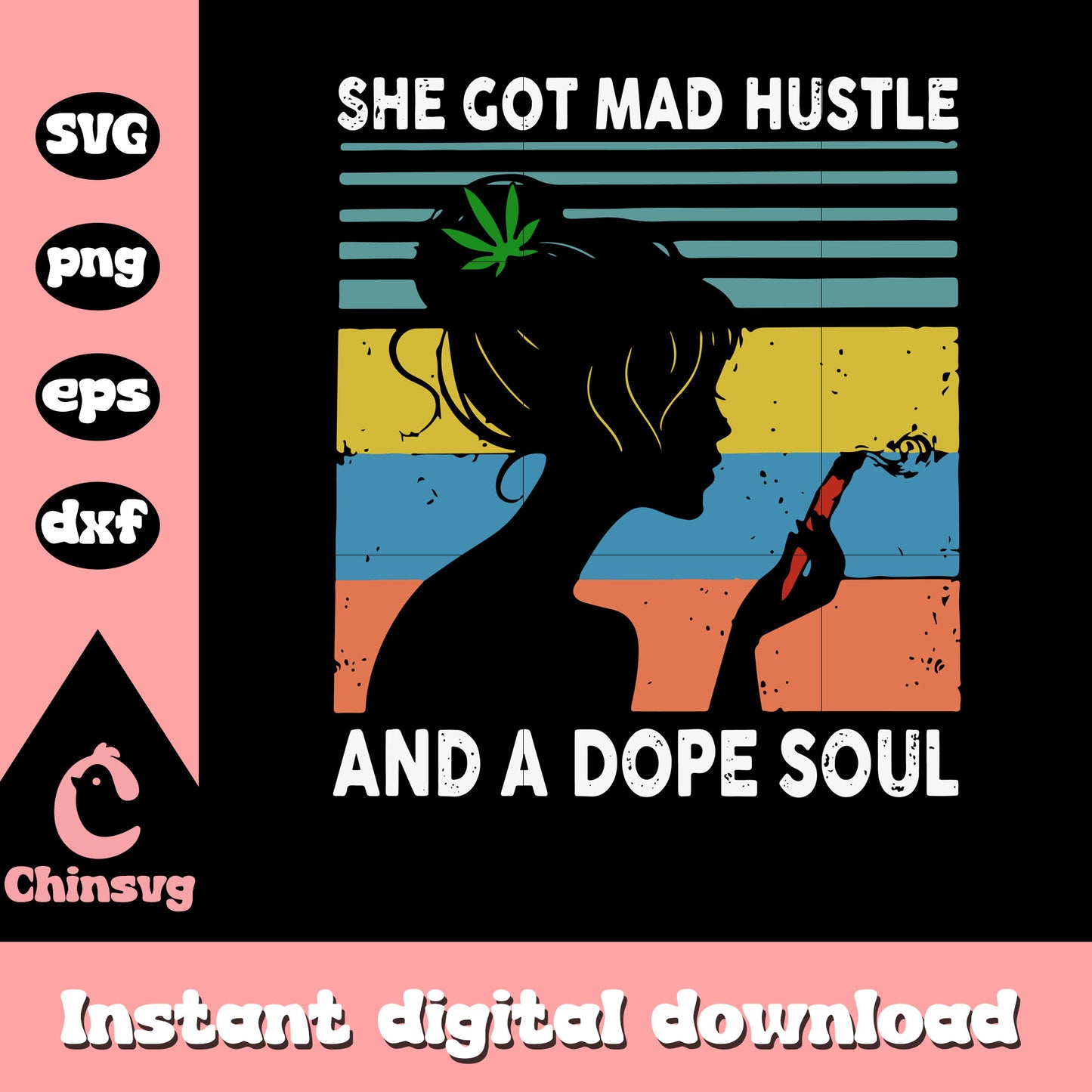 She Got Mad Hustle and a dope soul svg, the girl svg