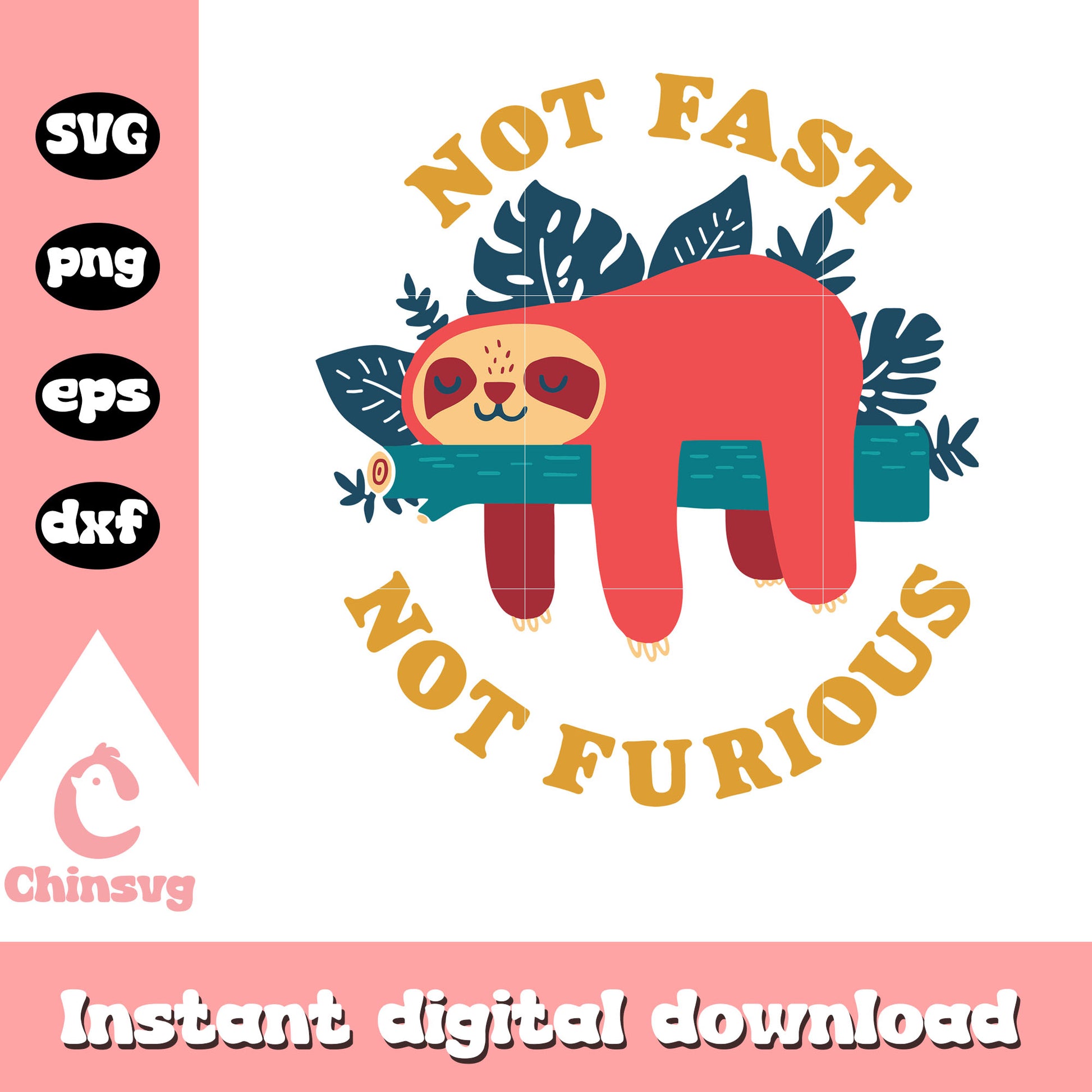 Sloth Not Fast Not Furious svg, Sloth svg, Sloth quotes svg