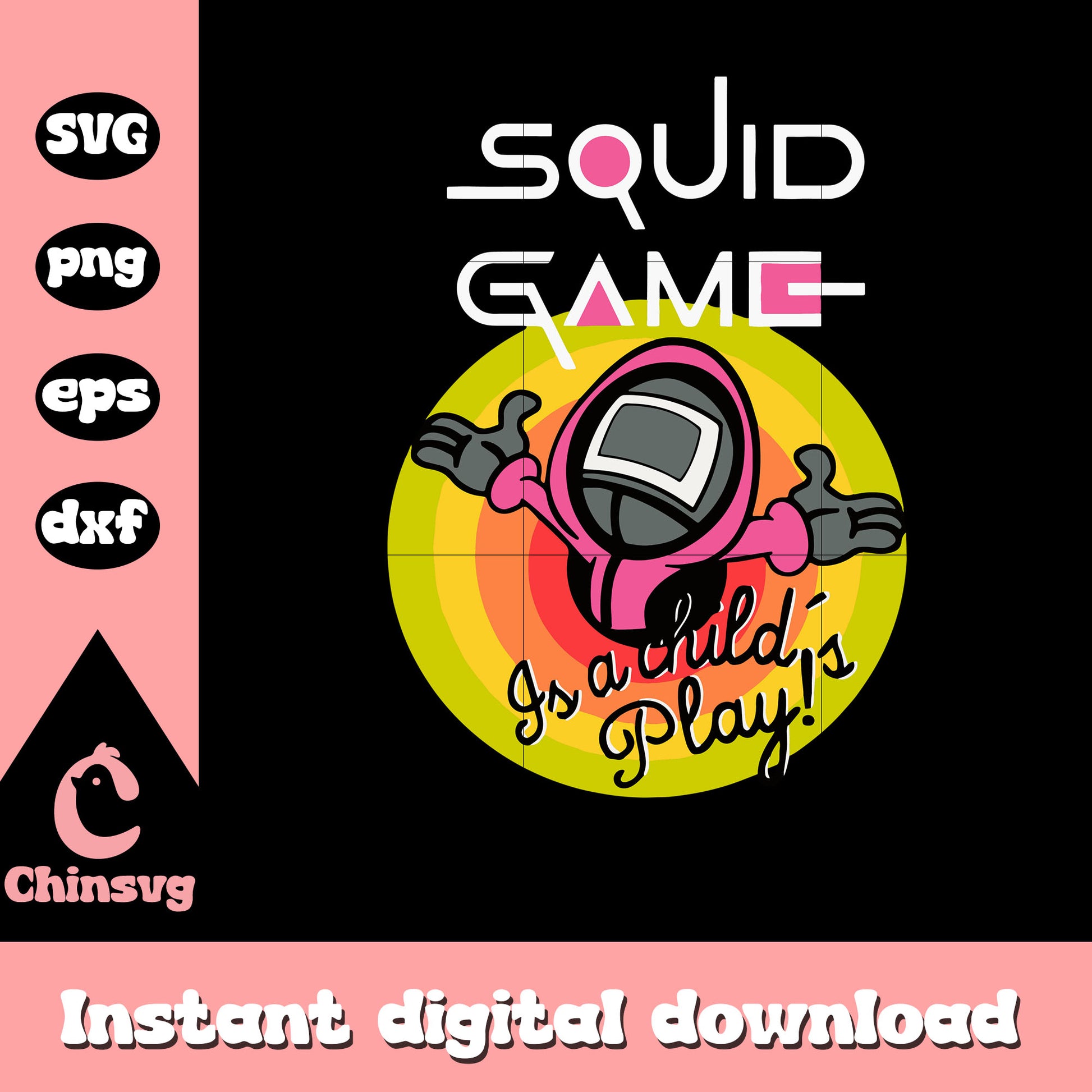 Squid game is a childs play svg, Squid game svg, movie svg