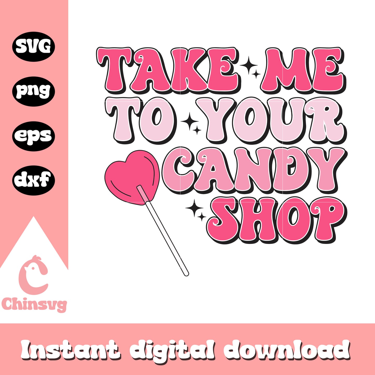 Take me to your candy shop svg, candy heart svg, valentine svg