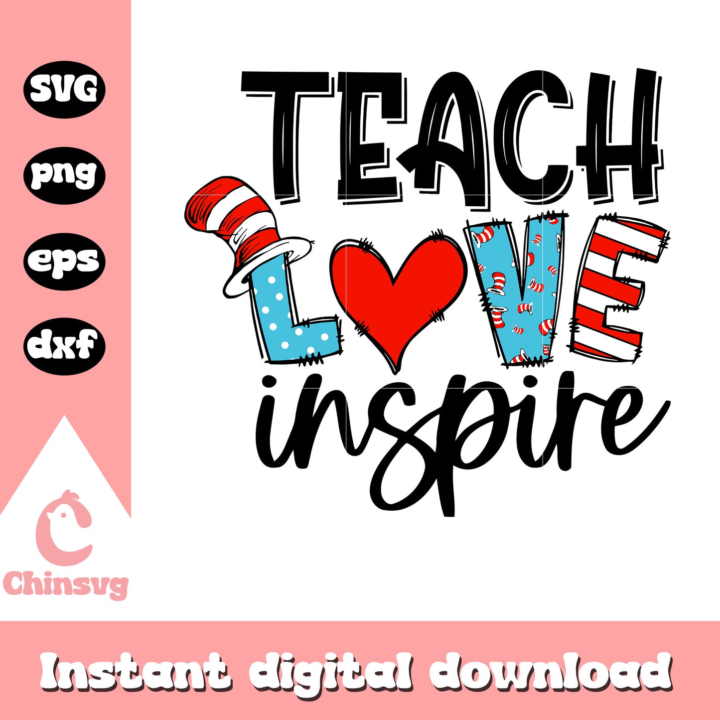 Teach love inspire design svg, the hat svg, dr seuss svg